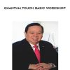 Richard Gordon- Quantum Touch Basic Workshop | Available Now !