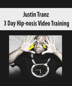 Justin Tranz – 3 Day Hip-nosis Video Training | Available Now !