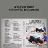 John Danaher – Leglocks Enter The System Remastered | Available Now !