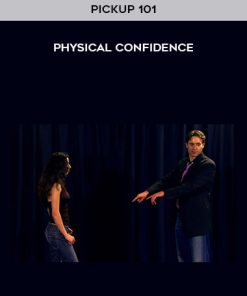 PickUp 101 – Physical Confidence | Available Now !