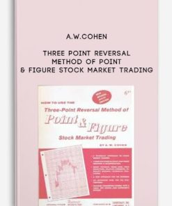 Three Point Reversal Method of Point & Figure Stock Market Trading by A.W.Cohen | Available Now !