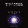 Inner States: Dawning of Awareness Hemi-Sync Album Series | Available Now !