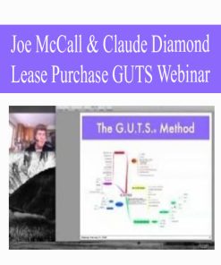 Joe McCall & Claude Diamond – Lease Purchase GUTS Webinar | Available Now !