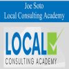 Joe Soto – Local Consulting Academy | Available Now !