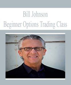 Bill Johnson – Beginner Options Trading Class | Available Now !