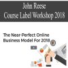 John Reese – Course Label Workshop 2018 | Available Now !