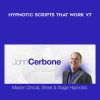 John Cerbone – Hypnotic Scripts That Work v7 | Available Now !