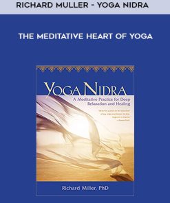 Richard Muller – Yoga Nidra – The Meditative Heart of Yoga | Available Now !