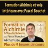 Pascal Bouchet-Formation Alchimie et voie intérieure avec | Available Now !