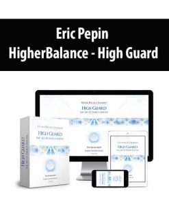 Eric Pepin – HigherBalance – High Guard | Available Now !