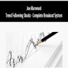 Joe Marwood – Trend Following Stocks – Complete Breakout System | Available Now !