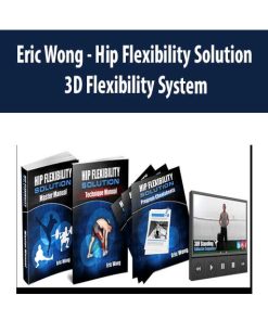 Eric Wong – Hip Flexibility Solution_ 3D Flexibility System | Available Now !