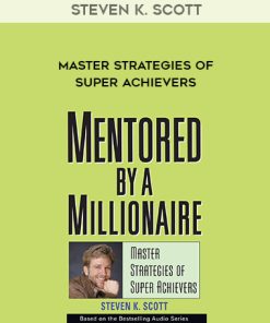 Steven K. Scott – Master Strategies of Super Achievers | Available Now !