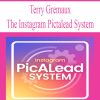 Terry Gremaux – The Instagram Pictalead System | Available Now !