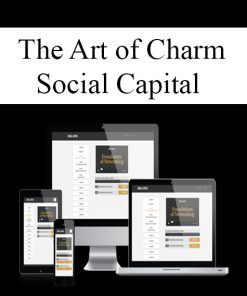 The Art of Charm – Social Capital Networking Intensive | Available Now !