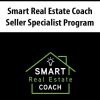 Smart Real Estate Coach – Seller Specialist Program | Available Now !