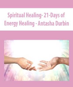 Spiritual Healing- 21-Days of Energy Healing – Antasha Durbin | Available Now !