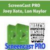 Joey Xoto, Lon – Naylor ScreenCast PRO | Available Now !