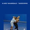 Kevin Jackson & Mike Van Arsdale – Ultimate Takedowns | Available Now !