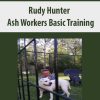 Rudy Hunter – Ash Workers Basic Training | Available Now !