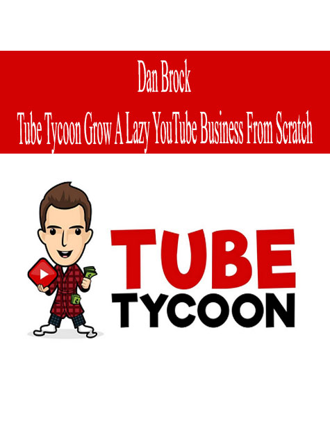 DAN BROCK – TUBE TYCOON | Available Now !