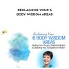 Reclaiming Your 6 Body Wisdom Areas with Suzanne Scurlock | Available Now !