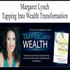 Margaret Lynch – Tapping Into Wealth Transformation | Available Now !