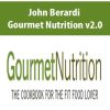 John Berardi – Gourmet Nutrition v2.0 | Available Now !
