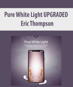 Eric Thompson – Pure White Light UPGRADED | Available Now !