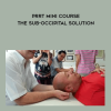 John Iams – PRRT Mini Course – The Sub-Occipital Solution (Online Version) | Available Now !