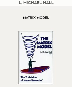 L. Michael Hall – The Matrix Model | Available Now !