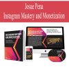 Josue Pena – Instagram Mastery and Monetization | Available Now !