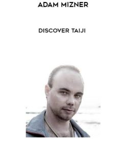 Adam Mizner – Discover Taiji | Available Now !