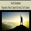Scott Sandland – Hypnotic Pain Control for the 21st Century | Available Now !