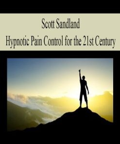 Scott Sandland – Hypnotic Pain Control for the 21st Century | Available Now !