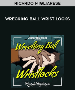 Ricardo Migliarese – Wrecking Ball Wrist Locks | Available Now !