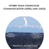 David Dobson – Other Than Conscious Communication (April-May 2002) | Available Now !