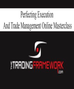 Perfecting Execution and Trade Management Online Masterclass | Available Now !