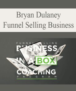 Bryan Dulaney – Funnel Selling Business | Available Now !