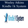 Wesley Atkins – Kindle 1k System | Available Now !