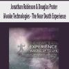 Jonathan Robinson & Douglas Prater – iAwake Technologies – The Near Death Experience | Available Now !