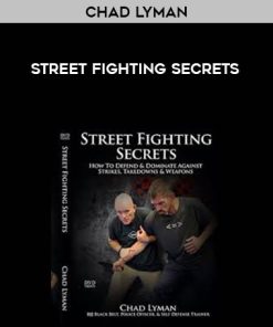 Chad Lyman – Street Fighting Secrets | Available Now !