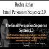 Bushra Azhar – Email Persuasion Sequence 2.0 | Available Now !