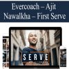 Evercoach – Ajit Nawalkha – First Serve | Available Now !