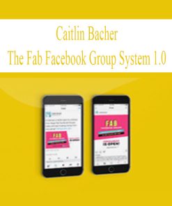 Caitlin Bacher – The Fab Facebook Group System 1.0 | Available Now !