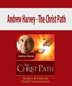 Andrew Harvey – The Christ Path | Available Now !