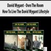 David Wygant – Own The Room_ How To Live The David Wygant Lifestyle | Available Now !