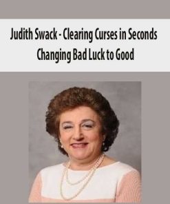 Judith Swack – Clearing Curses in Seconds – Changing Bad Luck to Good | Available Now !