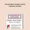 Kevin Butler – The Double Thurst Stock Trading System | Available Now !