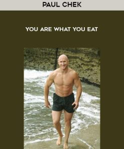 Paul Chek – You Are What You Eat | Available Now !